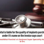 Hospital is liable for the quality of implants purchased under it’s name on the invoice says court